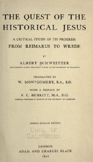 [Gutenberg 45422] • The Quest of the Historical Jesus / A Critical Study of its Progress from Reimarus to Wrede